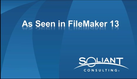 Soliant TV Presents: As Seen In FileMaker 13 | Learning Claris FileMaker | Scoop.it