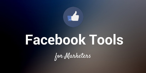 11 Facebook Marketing Tools to Help You Optimize Your Page | Public Relations & Social Marketing Insight | Scoop.it