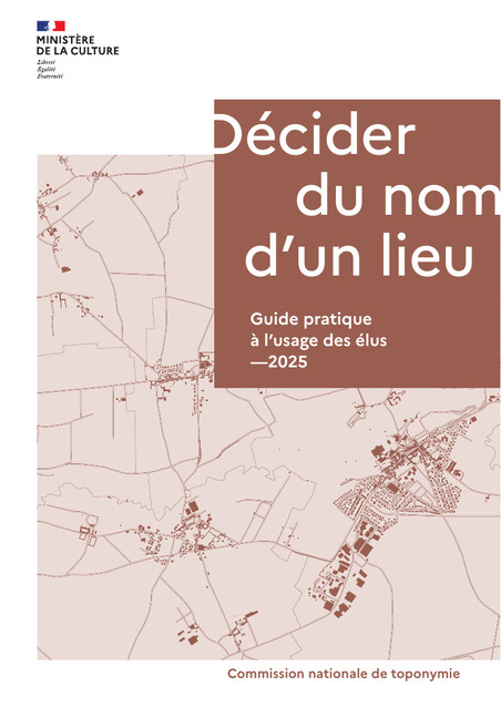 Décider du nom d'un lieu - guide pratique 2025 de toponymie à l’usage des élus | Veille juridique du CDG13 | Scoop.it