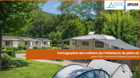 Actualisation de la cartographie des m&eacute;tiers de l&rsquo;h&ocirc;tellerie de plein air : un outil renouvel&eacute; au service de la branche | Prospective emploi comp&eacute;tence | Scoop.it