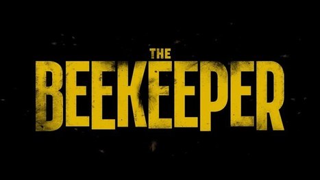 THE BEEKEEPER: RELEASE DATE, CAST, TRAILER AND LATEST NEWS | ONLY NEWS | Scoop.it