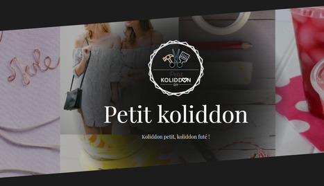 Petit Koliddon - Le Blog Do It Yourself et Astuces Déco Maison #DIY | Time to Learn | Scoop.it
