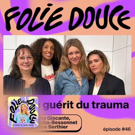 Oui, on gu&eacute;rit du trauma - Podcast | GRIEPS | Scoop.it
