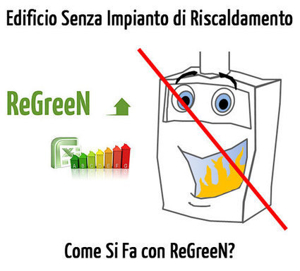 Certificazione Energetica Senza Impianto di Riscaldamento: Come Fare con ReGreeN? | Certificazione Energetica degli Edifici | Scoop.it