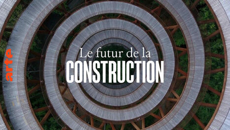 Ville.Climat.Durabilité - Voyage dans le futur de la construction | ARTE | Actu Archi-Urba-Environnement-Paysage | Scoop.it