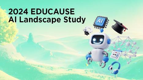 2024 AI Landscape Study - EDUCAUSE | iPads, MakerEd and More  in Education | Scoop.it