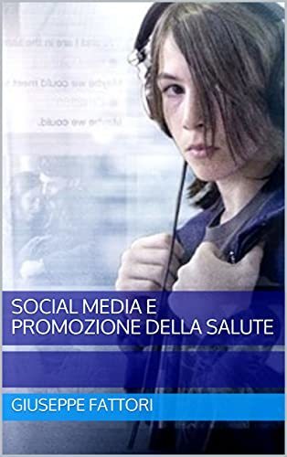 Social media e promozione della salute - Giuseppe Fattori. Medici per l'ambiente ISDE | Medici per l'ambiente - A cura di ISDE Modena in collaborazione con "Marketing sociale". Newsletter N&deg;34 | Scoop.it