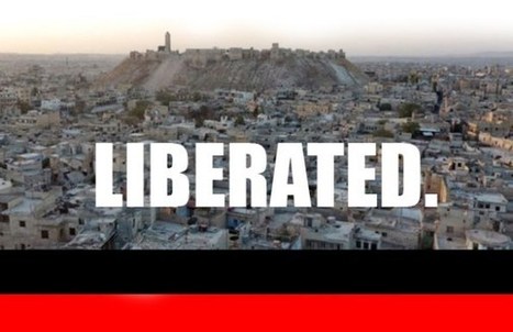 Por FIIIIIN!! ALEPO liberada de las ratas mercenarias financiadas y armadas por EEUU, ISRAEL, QATAR, ARABIA SAUDÍ, TURQUIA,  FRANCIA, REINO UNIDO y la OTAN | La R-Evolución de ARMAK | Scoop.it