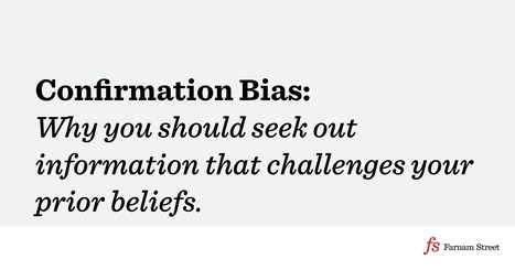 Confirmation Bias: Why You Should Seek Out Disconfirming Evidence | Help and Support everybody around the world | Scoop.it