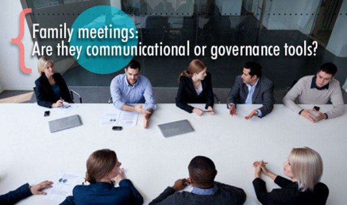 Family meetings: are they communicational or governance tools? | Business Family Enterprise Report  - Moving From Success to Significance | Scoop.it
