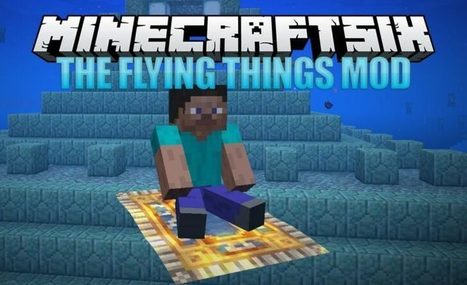 The Flying Things Mod for Minecraft 1.14.4/1.13.2/1.12.2 | Minecraft Mania | Scoop.it