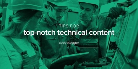 Struggling to Write for Technical Experts? Try These 3 Powerful Content Marketing Practices - Copyblogger | Public Relations & Social Marketing Insight | Scoop.it
