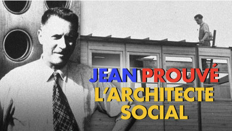 • À VOIR ! • Jean Prouvé, l'architecte social | Le fil info du CAUE 31 | Scoop.it