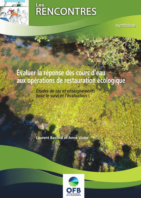 Évaluer la réponse des cours d’eau aux opérations de restauration écologique - Études de cas et enseignements pour le suivi et l’évaluation | Biodiversité | Scoop.it