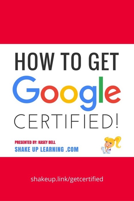 How to Get Google Certified! (Video Presentation) via  Shake Up Learning (Kasey Bell) | Distance Learning, mLearning, Digital Education, Technology | Scoop.it