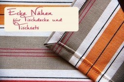 Tischdecke - Tischsets - Ecken richtig nähen | Selber Machen | Nähen | Scoop.it