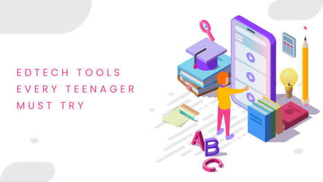 Ten edtech tools every teenager must try | Help and Support everybody around the world | Scoop.it