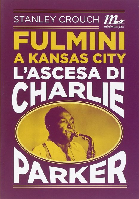 L'ascesa di Charlie Parker | Jazz in Italia - Fabrizio Pucci | Scoop.it