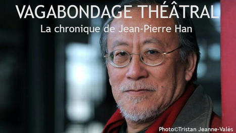 Le Dernier métro, chronique de Jean-Pierre Han | Revue de presse théâtre | Scoop.it