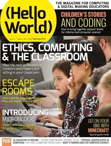 Hello World - Issue #6 Ethics, Computing & the Classroom | iPads, MakerEd and More  in Education | Scoop.it