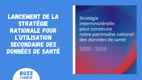 Lancement de la stratégie nationale pour l’utilisation secondaire des données de santé | 7- DATA, DATA,& MORE DATA IN HEALTHCARE by PHARMAGEEK | Scoop.it
