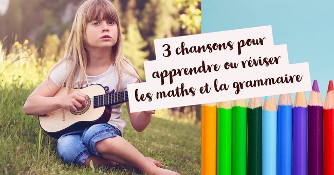 3 chansons pour apprendre ou réviser les maths et la grammaire | POURQUOI PAS... EN FRANÇAIS ? | Scoop.it