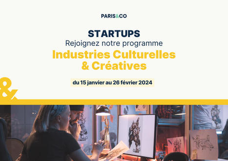 #Concours #Innovation #Startup #Mentorat :Paris&Co - Industries Culturelles & Créatives - Appel à candidatures 2024 | France Startup | Scoop.it