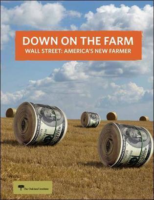 Wall Street, Corporations Gobbling Up American, Foreign Farmland, Threatening Future Agriculture and Global Food Security | YOUR FOOD, YOUR ENVIRONMENT, YOUR HEALTH: #Biotech #GMOs #Pesticides #Chemicals #FactoryFarms #CAFOs #BigFood | Scoop.it