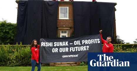 Greenpeace protesters drape giant oil-black fabric over Sunak’s mansion | Rishi Sunak | The Guardian | Climate Chaos News | Scoop.it