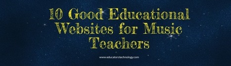Some Helpful Educational Resources for Music Teachers | L’éducation numérique dans le monde de la formation | Scoop.it