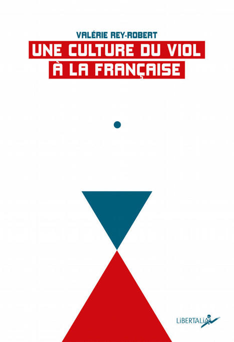 5 choses à retenir du livre « Une culture du viol à la française » – | Résistances | Scoop.it
