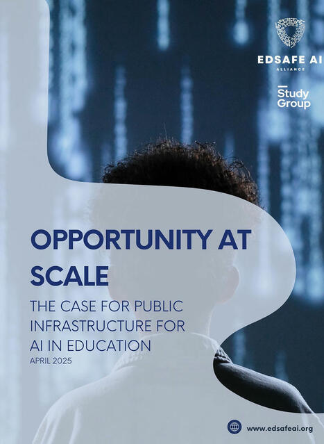 EDSAFE AI Alliance - April 2025 release - Opportunity at Scale .. AI in Education | iGeneration - 21st Century Education (Pedagogy & Digital Innovation) | Scoop.it