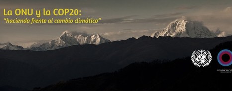 Peru to host the UN climate change negotiations in Dec 1-12, 2014. | RAINFOREST EXPLORER | Scoop.it