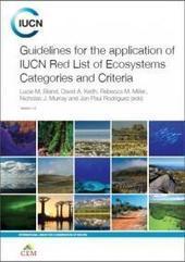 Guidelines for the application of IUCN Red List of Ecosystems categories and criteria - IUCN Library System | Biodiversité | Scoop.it