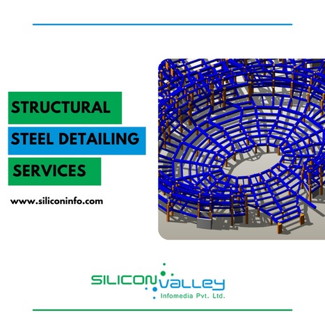 Structural Steel Detailing Services - Structural Miscellaneous Steel Detailing | CAD Services - Silicon Valley Infomedia Pvt Ltd. | Scoop.it