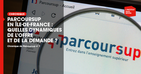 Parcoursup en Île-de-France : quelles dynamiques de l'offre et de la demande ?  - Institut Paris Région | Urbanisme - Aménagement | Scoop.it
