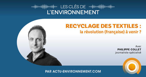 Recyclage des textiles - Actu Environnement | Pour innover en agriculture | Scoop.it