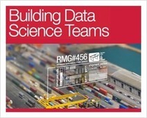 Building data science teams - O'Reilly Radar | Complex Insight  - Understanding our world | Scoop.it