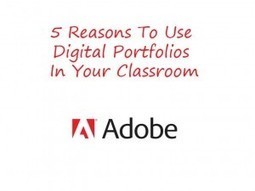 5 Reasons To Use Digital Portfolios In Your Classroom | Techy Stuff | Scoop.it