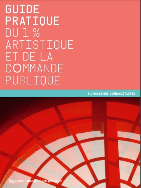 Guide pratique du 1 % artistique et de la commande publique &agrave; l'usage des commanditaires | Doc [actu] - Le bulletin bibliographique des nouvelles ressources disponibles au centre de documentation de l&rsquo;ADACL. | Scoop.it