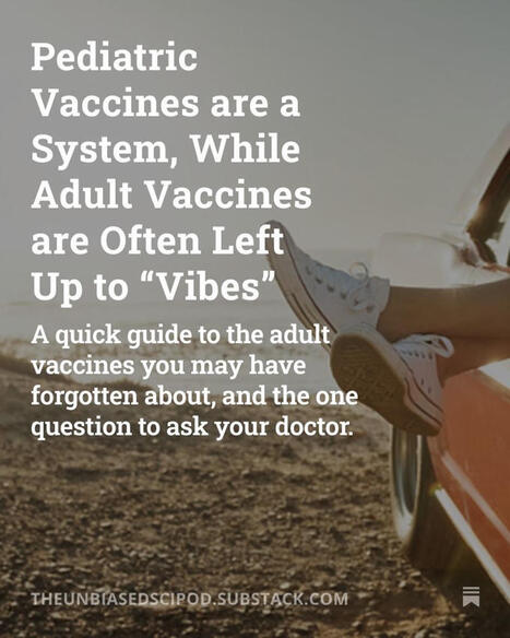 In our latest Substack, part of a paid partnership with the American Academy of Family Physicians (AAFP), we look at why pediatric vaccines run on rails while adult vaccines tend to run on&hellip; | Unbia... | H&eacute;sitations Vaccinales: Observatoire HESIVAXs | Scoop.it