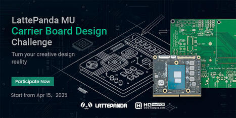 Get your carrier board for the LattePanda Mu x86 Compute Module manufactured for free, win prizes (Sponsored) - CNX Software | Embedded Systems News | Scoop.it