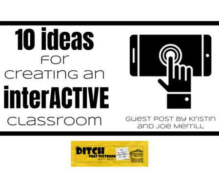 10 ideas for creating interactive classrooms via Ditch That Textbook  | iGeneration - 21st Century Education (Pedagogy & Digital Innovation) | Scoop.it