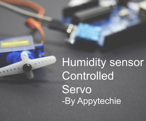 Humidity + Servo + Arduino: 4 Steps | tecno4 | Scoop.it