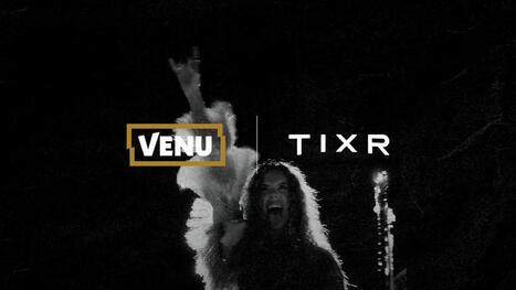 Venu Holding Corp. Names Tixr As Official Ticketing and Commerce Partner | Live Music Industry News | Scoop.it
