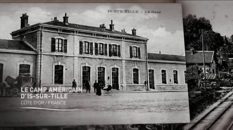 Histoires 14-18 : le camps américain d'Is-sur-Tille | Autour du Centenaire 14-18 | Scoop.it