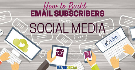 How to build email subscribers from social media | SocialMedia_me | Scoop.it