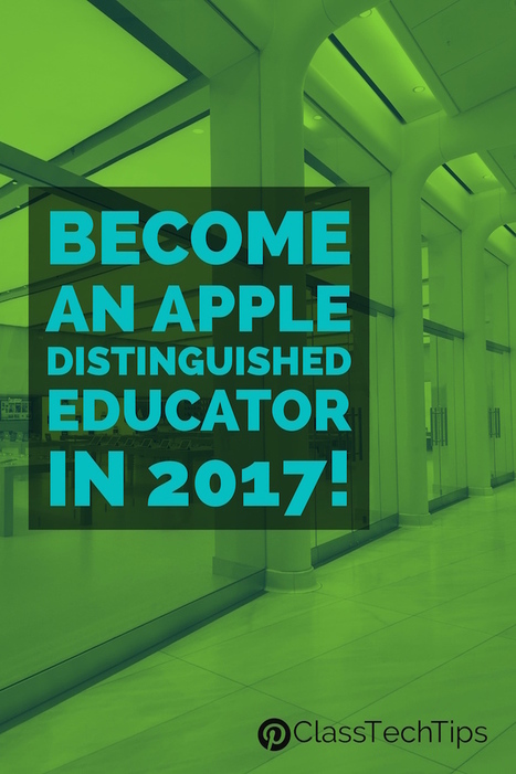 Become an Apple Distinguished Educator in 2017! - Class Tech Tips | iGeneration - 21st Century Education (Pedagogy & Digital Innovation) | Scoop.it