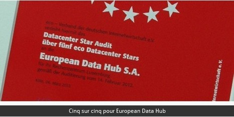 European Data Hub est un centre de données cinq étoiles | Luxembourg (Europe) | Scoop.it