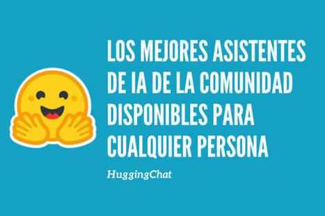 HuggingChat, la alternativa libre a ChatGPT que es ideal para el ámbito educativo – | TECNOLOGÍA_aal66 | Scoop.it